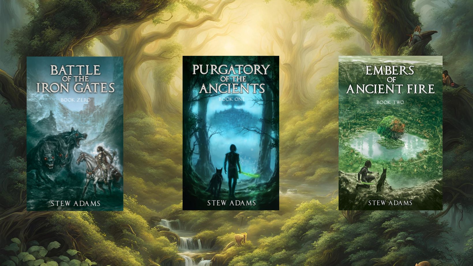 Wild Green Flame series banner showing all three book covers by Stew Adams: Battle of the Iron Gates prequel, Purgatory of the Ancients book one, and Embers of Ancient Fire book two displayed against mystical forest background